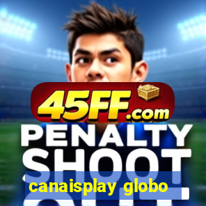 canaisplay globo
